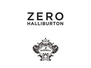 Zero Halliburton／Orobianco