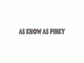 AS　KNOW　AS　PINKY
