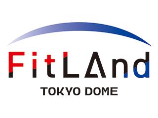FitLAnd　TOKYO DOME
